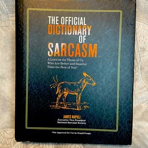 The Official Dictionary Of Sarcasm by James Napoli